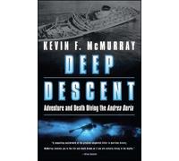 Deep Descent: Adventure and Death Diving the Andrea Doria-McMurray, Kevin F.-Cop