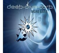 DEEP DIVE CORP. - MORE BASS