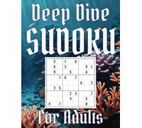 Deep Dive Sudoku: Over 3,500 Challenging Sudoku Puzzles to Test Your Logic and Focus
