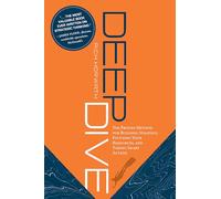 Deep Dive: The Proven Method for Building Strategy, Focusing Your Resources, and Taking Smart Action