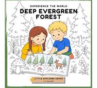 Deep Evergreen Forest: Educational Coloring Book for Kids Ages 3-8 | Learn About Forest Animals, Trees, Plants & Nature | Little Explorer Series