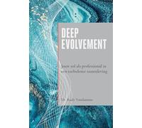 Deep evolvement: De rol van professionals in een turbulente samenleving