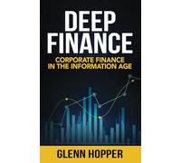 Deep Finance: Corporate Finance in the Information Age