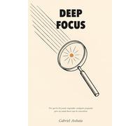 Deep Focus: Por qué la IA puede responder a cualquier pregunta pero no puede hacer que te concentres