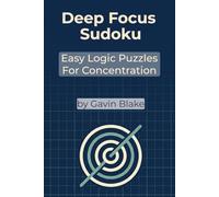 Deep Focus Sudoku: Easy Logic Puzzles for Concentration