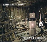 DEEP FRIED FUNK SOCIETY - SUMTHIN' OLD...SUMTHIN'..