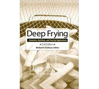 Deep Frying: Chemistry, Nutrition, and Practical Applications