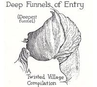 Deep Funnels Of Entry - Deep Funnels Of Entry