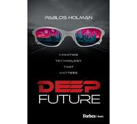 Deep Future: Creating Technology That Matters