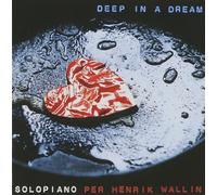 Deep in a Dream (CD) Per Henrick Wallin