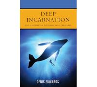 Deep Incarnation: God's Redemptive Suffering With Creatures
