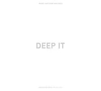DEEP IT - Mathieu Marc-Antoine - 2024 - Coconino Press
