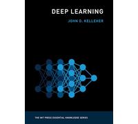 John D. Kelleher Deep Learning (Tascabile) MIT Press Essential Knowledge series