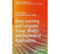Deep Learning and Computer Vision: Models and Biomedical Applications: Volume 1