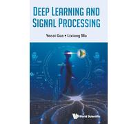 DEEP LEARNING AND SIGNAL PROCESSING