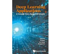 Deep Learning Applications: In Computer Vision, Signals And Networks