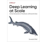 Suneeta Mall Deep Learning at Scale (Tascabile)