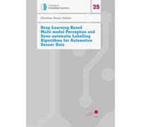 Deep Learning Based Multi-modal Perception and Semi-automatic Labelling Algorithms for Automotive Sensor Data