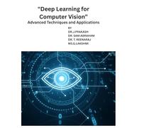 "Deep Learning for Computer Vision”: Advanced Techniques and Applications