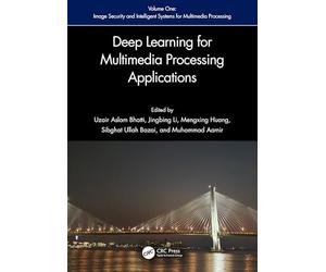Deep Learning for Multimedia Processing Applications: Volume One: Image Security and Intelligent Systems for Multimedia Processing: 1