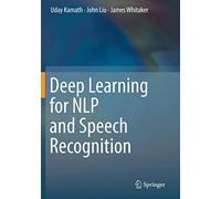 Deep Learning for Nlp and Speech Recognition