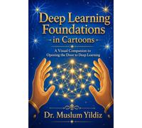 Deep Learning Foundations in Cartoons: A Visual Companion to Opening the Door to Deep Learning