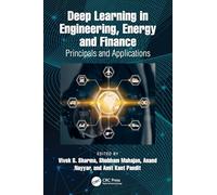 Deep Learning in Engineering, Energy and Finance: Principals and Applications