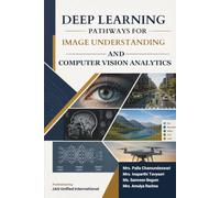 Deep Learning Pathways for Image Understanding and Computer Vision Analytics