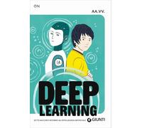 Deep learning. Sette racconti intorno all'intelligenza artificiale