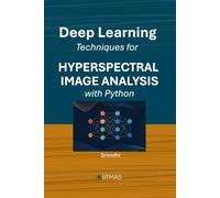 Deep Learning Techniques for Hyperspectral Image Analysis with Python