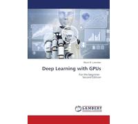 Deep Learning with GPUs: For the beginner Second Edition