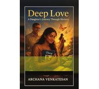 Deep Love: A Father's Love, A Daughter's Journey