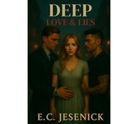 Deep: Love & Lies: A romantic suspense thriller with betrayal, danger, and heart-pounding heat
