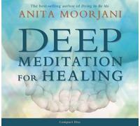 [(Deep Meditation for Healing)] [ By (author) Anita Moorjani ] [May, 2012]