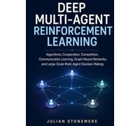 Deep Multi-Agent Reinforcement Learning: Algorithms, Cooperation, Competition, Communication Learning, Graph Neural Networks, and Large-Scale Multi-Agent Decision Making