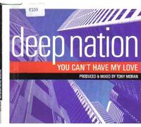 DEEP NATION - DEEP NATION / YOU CAN'T HAVE MY LOVE