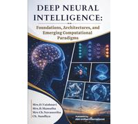 Deep Neural Intelligence: Foundations, Architectures, and Emerging Computational Paradigms