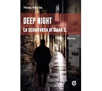 Deep night. La scomparsa di Omar S.
