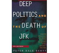 Peter Dale Scott Deep Politics and the Death of JFK (Tascabile)