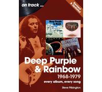 Deep Purple and Rainbow 1968 to 1979 On Track - Revised and Updated: Every Album, Every Song