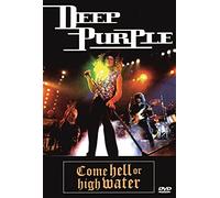 Deep Purple - Come Hell Or High Water