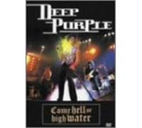 Deep Purple - Come Hell Or High Water