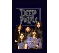 DEEP PURPLE: From Smoke On The Water To Rock Legends