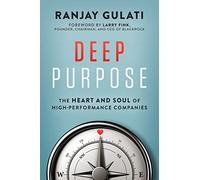 Deep Purpose: The Heart and Soul of High-Performance Companies