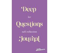 DEEP QUESTIONS JOURNAL FOR SELF-REFLECTION