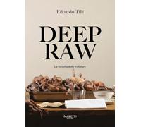 Deep raw. La filosofia delle frollature. Ediz. italiana e inglese