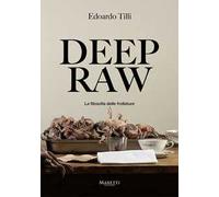 Deep raw. La filosofia delle frollature. Ediz. italiana e inglese
