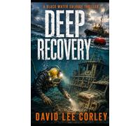 Deep Recovery: An Action Adventure Thriller