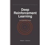 Deep Reinforcement Learning: An Essential Guide
