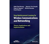 Deep Reinforcement Learning for Wireless Communications and Networking: Theory, Applications and Implementation